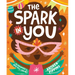 The Spark in You