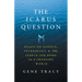 The Icarus Question: Essays on Science, Technology, and the Search for Home in a Changing World