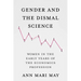 Gender and the Dismal Science: Women in the Early Years of the Economics Profession