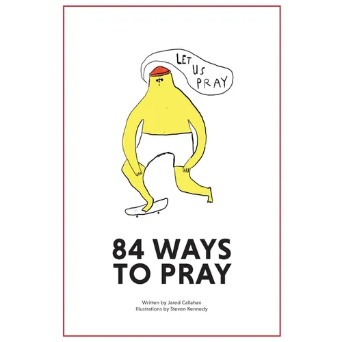 84 Ways to Pray