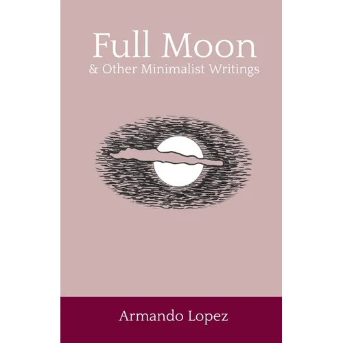 Full Moon & Other Minimalist Writings