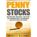 Penny Stocks: Investors Guide Made Simple - How to Find, Buy, Maximize Profits, and Minimize Losses with Penny Stock Trading