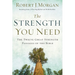 The Strength You Need: The Twelve Great Strength Passages of the Bible