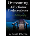 Overcoming Addiction & Co-Dependency: An Autobiography by David Cheyne