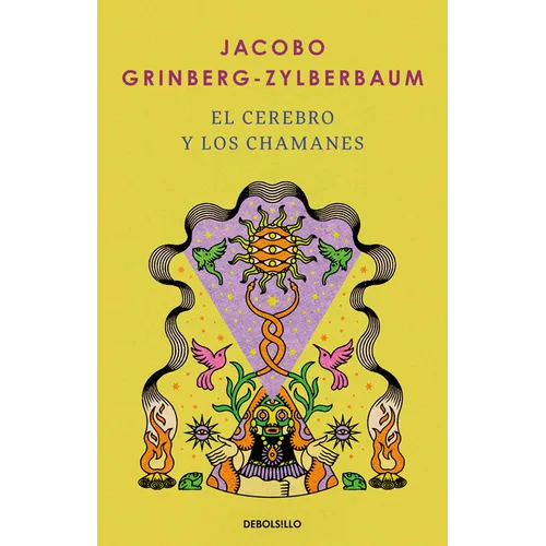 El Cerebro Y Los Chamanes / The Mind and Shamanism