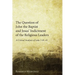 The Question of John the Baptist and Jesus' Indictment of the Religious Leaders