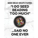 Seed Bead Graph Paper: Book for Designing Seed Beading Patterns, 8.5 by 11 Inches, Large Size, Funny Too Much White Cover