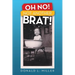 Oh No! Not Another Brat!