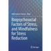 Biopsychosocial Factors of Stress, and Mindfulness for Stress Reduction