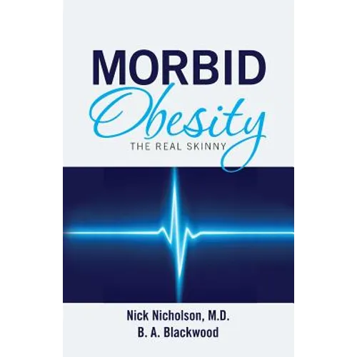 Morbid Obesity: The Real Skinny