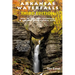 Arkansas Waterfalls: How to Find 400+ Spectacular Waterfalls and Cascades in "The Natural State"