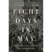 Eight Days in May: The Final Collapse of the Third Reich