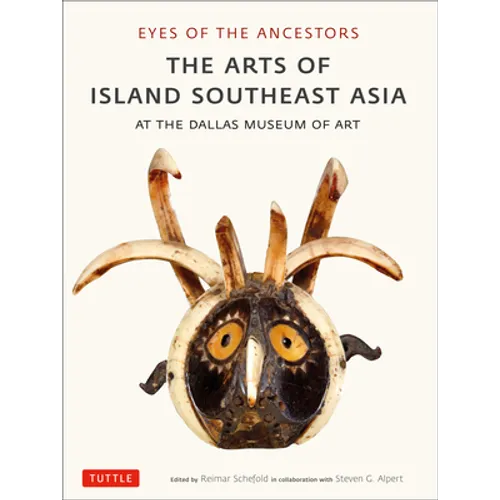 Eyes of the Ancestors: The Arts of Island Southeast Asia at the Dallas Museum of Art
