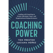 Coaching Power: Leading with Coaching to Create Individual, Team, and Organizational Outperformance