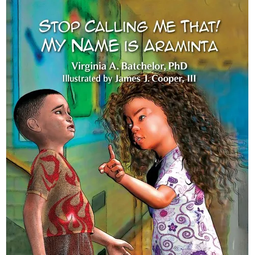 Stop Calling Me That! My Name Is Araminta