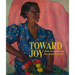 Toward Joy: New Frameworks for American Art