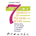The Seven Sources of Pleasure in Life: Making Way for the Upside in the Midst of Modern Demands