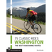75 Classic Rides Washington: The Best Road Biking Routes