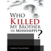 Who Killed My Brother In Mississippi?