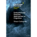 Embodied and Enactive Approaches to Cognition