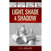 Light, Shade and Shadow
