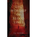 The Worship of Bloodlines