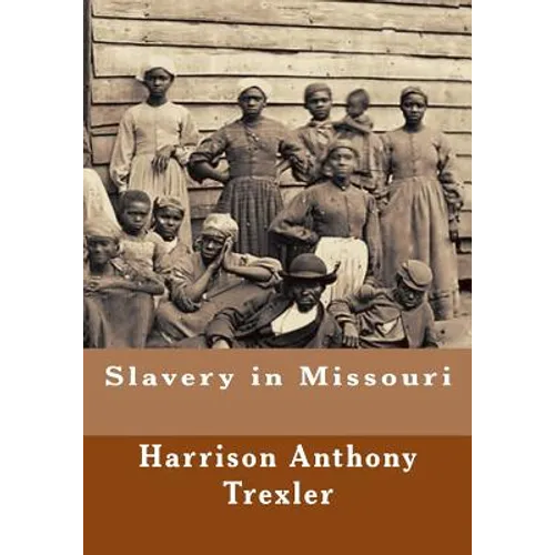 Slavery in Missouri - Paperback