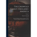 The Griswold Family, England-America: Edward of Windsor, Connecticut, Matthew of Lyme, Connecticut, Michael of Wethersfield, Connecticut; Volume 3