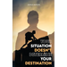 Your Situation Doesn't Determine Your Destination