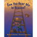 Can You Hear Me in Heaven?