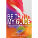 Be Thou My Guide: A Bible Study on Trusting God