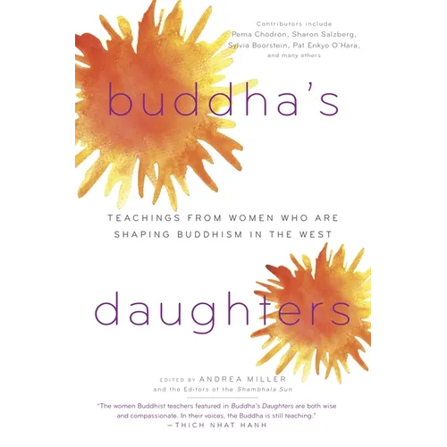 Buddha's Daughters: Teachings from Women Who Are Shaping Buddhism in the West