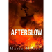 Afterglow: An Apocalypse Romance