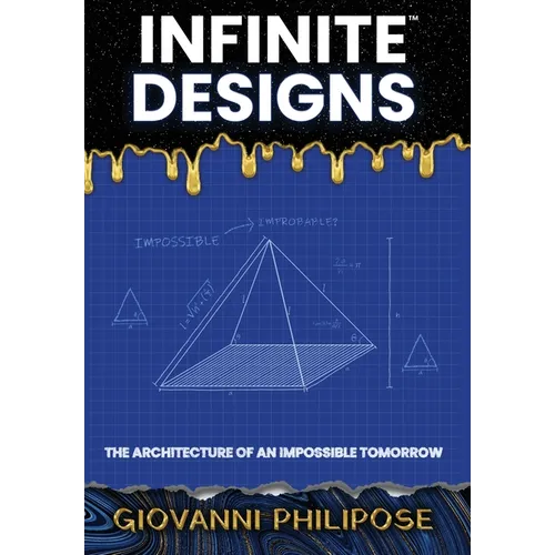 Infinite Designs: The Architecture of an Impossible Tomorrow