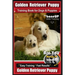 Golden Retriever Puppy Training Book for Dogs and Puppies by Bone Up Dog Training: Are You Ready to Bone Up? Easy Training * Fast Results Golden Retri