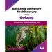 Backend Software Architecture using Golang: Microservices, distributed systems, and cloud-native technologies (English Edition)