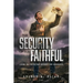 The Security of the Faithful: Living the faith that secures our assurance