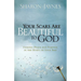 Your Scars Are Beautiful to God: Finding Peace and Purpose in the Hurts of Your Past