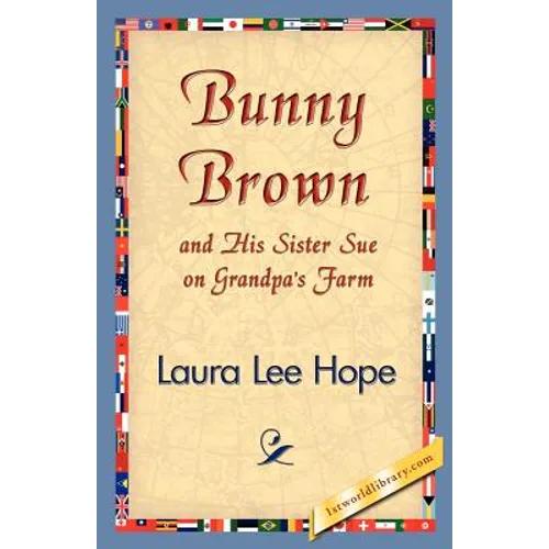 Bunny Brown and His Sister Sue on Grandpa's Farm