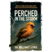 Perched in the Storm: Brutal Lessons in Resilience Every Leader Can Learn from Entrepreneurs