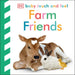 Baby Touch and Feel Farm Friends: An Interactive Animal Board Book