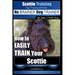Scottie Training Dog Training with the No BRAINER Dog TRAINER We Make it THAT Easy!: How to EASILY TRAIN Your Scottie