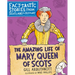 The Amazing Life of Mary, Queen of Scots: Fact-Tastic Stories from Scotland's History