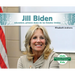 Jill Biden: Educadora, Primera Dama de Los Estados Unidos (Jill Biden: Educator & First Lady of the United States): Educadora, Primera Dama de Los Est
