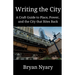 Writing the City: A Craft Guide to Place, Power, and the City that Bites Back