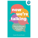 Now We're Talking: How to Discuss What Really Matters