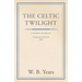 The Celtic Twilight: Faerie and Folklore