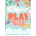 The Possibilities of Play: Imaginative Learning Centers for Children Ages 3-6