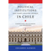 Political Institutions and Party System Change in Chile: Competition, Realignment, and Breakdown