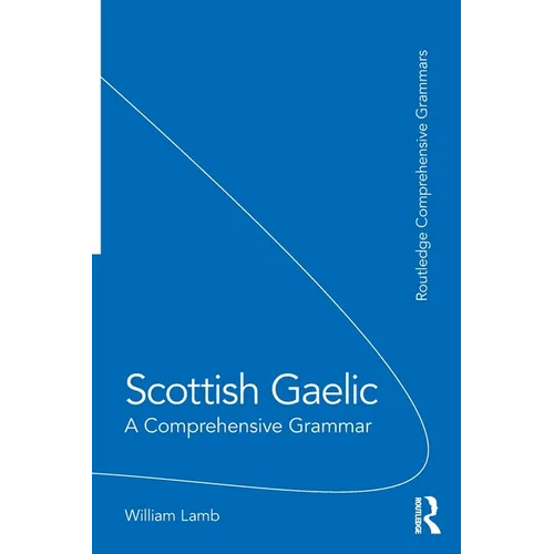 Scottish Gaelic: A Comprehensive Grammar